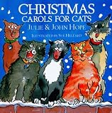Hope, Julie: Christmas Carols for Cats Hope, Julie: Christmas Carols for Cats