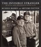 Patten, Arturo: The Invisible Stranger: The Patten, Maine, Photographs of Arturo Patten