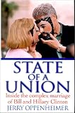 Oppenheimer, Jerry: State of a Union: Inside the Complex Marriage of Bill and Hillary Clinton