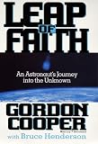 Henderson, Bruce: Leap of Faith: An Astronaut's Journey into the Unknown Henderson, Bruce: Leap of Faith: An Astronaut's Journey into the Unknown