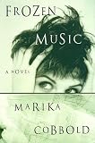 Cobbold, Marika: Frozen Music: A Novel Cobbold, Marika: Frozen Music: A Novel