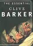 Barker, Clive: The Essential Clive Barker Barker, Clive: The Essential Clive Barker