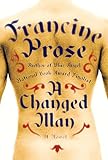 Prose, Francine: A Changed Man