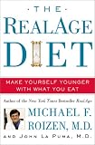 Roizen, Michael F.: The RealAge Diet: Make Yourself Younger with What You Eat Roizen, Michael F.: The RealAge Diet: Make Yourself Younger with What You Eat