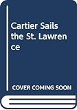 Averill, Ester: Cartier Sails the St. Lawrence Averill, Ester: Cartier Sails the St. Lawrence