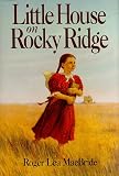 MacBride, Roger Lea: Little House on Rocky Ridge MacBride, Roger Lea: Little House on Rocky Ridge