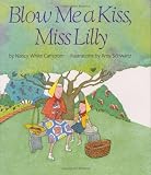 Carlstrom, Nancy White: Blow Me a Kiss, Miss Lilly