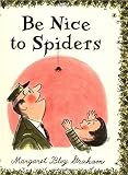 Graham, Margaret Bloom: Be Nice to Spiders