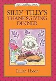Hoban, Lillian: Silly Tilly's Thanksgiving Dinner Hoban, Lillian: Silly Tilly's Thanksgiving Dinner