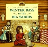 Wilder, Laura Ingalls: Winter Days in the Big Woods