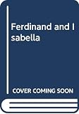 McKendrick, Melveena: Ferdinand and Isabella McKendrick, Melveena: Ferdinand and Isabella