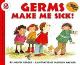 Berger, Melvin: Germs Make Me Sick! Berger, Melvin: Germs Make Me Sick!