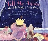 Curtis, Jamie Lee: Tell Me Again about the Night I Was Born Curtis, Jamie Lee: Tell Me Again about the Night I Was Born