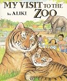Aliki: My Visit to the Zoo