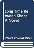 Scoppettone, Sandra: Long Time Between Kisses Scoppettone, Sandra: Long Time Between Kisses