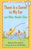 Schwartz, Alvin: There Is a Carrot in My Ear and Other Noodle Tales Schwartz, Alvin: There Is a Carrot in My Ear and Other Noodle Tales