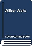 Sherrow, Victoria: Wilbur Waits Sherrow, Victoria: Wilbur Waits