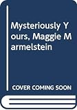 Sharmat, Marjorie Weinman: Mysteriously Yours, Maggie Marmelstein Sharmat, Marjorie Weinman: Mysteriously Yours, Maggie Marmelstein