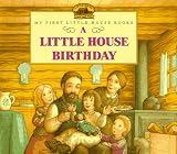 Wilder, Laura Ingalls: A Little House Birthday Wilder, Laura Ingalls: A Little House Birthday