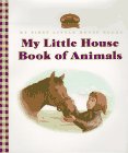 Wilder, Laura Ingalls: My Little House Book of Animals