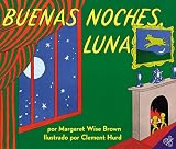 Brown, Margaret Wise: Buenas Noches Luna / Goodnight Moon Brown, Margaret Wise: Buenas Noches Luna / Goodnight Moon