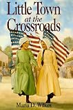Wilkes, Maria D.: Little Town at the Crossroads Wilkes, Maria D.: Little Town at the Crossroads