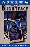 Brooks, Bruce: Asylum for Nightface Brooks, Bruce: Asylum for Nightface
