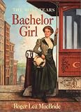 MacBride, Roger Lea: Bachelor Girl MacBride, Roger Lea: Bachelor Girl
