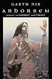 Nix, Garth: Abhorsen Nix, Garth: Abhorsen