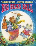 Ryder, Joanne: Big Bear Ball Ryder, Joanne: Big Bear Ball