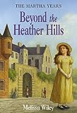 Wiley, Melissa: Beyond the Heather Hills Wiley, Melissa: Beyond the Heather Hills