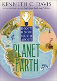 Davis, Kenneth C.: Don't Know Much about Planet Earth Davis, Kenneth C.: Don't Know Much about Planet Earth