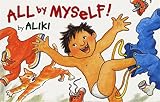 Aliki: All by Myself!