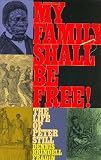 Fradin, Dennis B.: My Family Shall Be Free: The Life of Peter Still Fradin, Dennis B.: My Family Shall Be Free: The Life of Peter Still