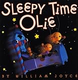 Joyce, William: Sleepy Time Olie