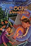 Jones, Diana Wynne: The Ogre Downstairs Jones, Diana Wynne: The Ogre Downstairs