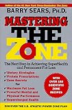 Goodbody, Mary: Mastering the Zone: The Next Step in Achieving Superhealth and Permanent Fat Loss