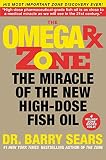 Sears, Barry: The Omega Rx Zone: The Miracle of the New High-Dose Fish Oil