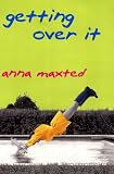 Maxted, Anna: Getting over It Maxted, Anna: Getting over It