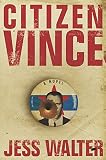 Walter, Jess: Citizen Vince Walter, Jess: Citizen Vince