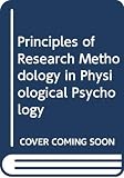 Webster, William G.: Principles of Research Methodology in Physiological Psychology Webster, William G.: Principles of Research Methodology in Physiological Psychology