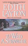 Layton, Edith: To Wed a Stranger Layton, Edith: To Wed a Stranger