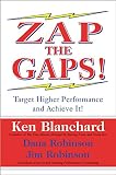Blanchard, Kenneth H.: Zap the Gaps!: Target Higher Performance and Achieve It! Blanchard, Kenneth H.: Zap the Gaps!: Target Higher Performance and Achieve It!