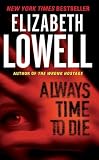 Lowell, Elizabeth: Always Time to Die
