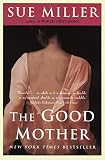 Miller, Sue: The Good Mother