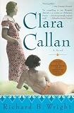 Wright, Richard B.: Clara Callan Wright, Richard B.: Clara Callan