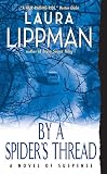 Lippman, Laura: By A Spider's Thread Lippman, Laura: By A Spider's Thread