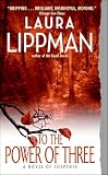 Lippman, Laura: To the Power of Three Lippman, Laura: To the Power of Three