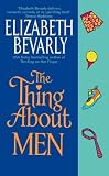 Bevarly, Elizabeth: The Thing about Men Bevarly, Elizabeth: The Thing about Men