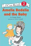 Parish, Peggy: Amelia Bedelia and the Baby Parish, Peggy: Amelia Bedelia and the Baby
